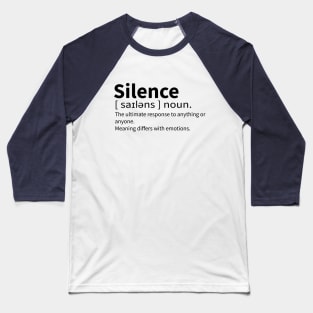 Silence Meaningful Definition Baseball T-Shirt